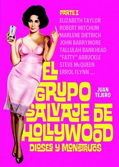 EL GRUPO SALVAJE DE HOLLYWOOD DIOSES Y MONSTRUOS | 9788493848491 | TEJERO GARCÍA-TEJERO, JUAN | Llibreria Online de Vilafranca del Penedès | Comprar llibres en català