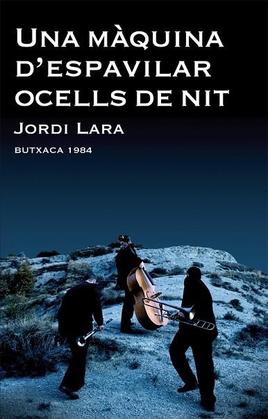 UNA MAQUINA D'ESPAVILAR OCELLS DE NIT | 9788415091066 | LARA, JORDI | Llibreria Online de Vilafranca del Penedès | Comprar llibres en català