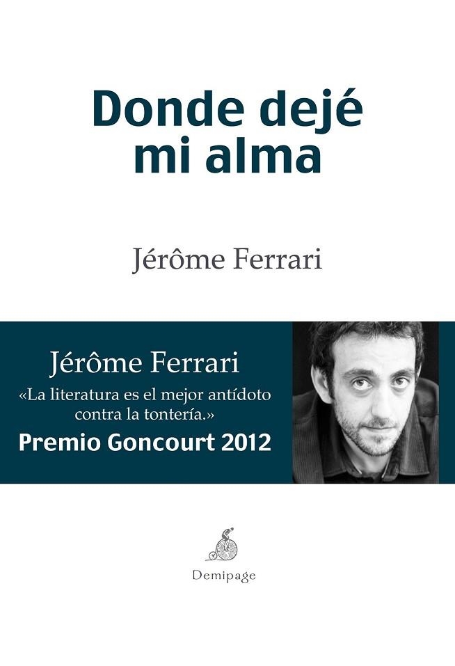 DONDE DEJÉ MI ALMA | 9788492719365 | FERRARI, JEROME | Llibreria Online de Vilafranca del Penedès | Comprar llibres en català