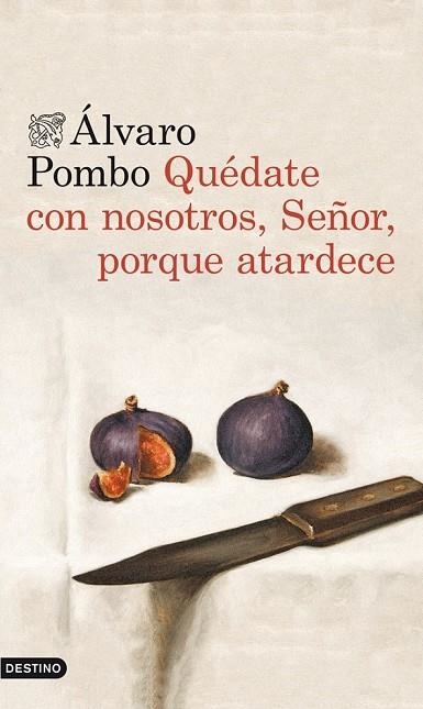 QUÉDATE CON NOSOTROS SEÑOR PORQUE ATARDECE | 9788423346561 | POMBO, ALVARO | Llibreria L'Odissea - Libreria Online de Vilafranca del Penedès - Comprar libros