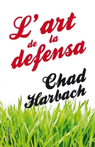 L'ART DE LA DEFENSA | 9788466416160 | HARBACH, CHAD | Llibreria Online de Vilafranca del Penedès | Comprar llibres en català