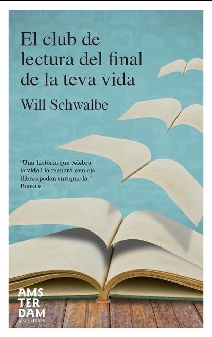 EL CLUB DE LECTURA DEL FINAL DE LA TEVA VIDA | 9788415645023 | SCHWALBE, WILL | Llibreria Online de Vilafranca del Penedès | Comprar llibres en català