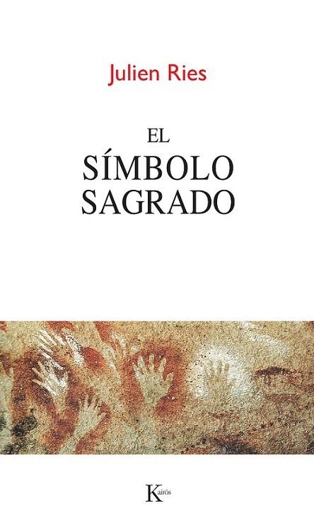 EL SÍMBOLO DE LO SAGRADO | 9788499882383 | RIES, JULIEN | Llibreria Online de Vilafranca del Penedès | Comprar llibres en català