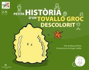 PETITA HISTORIA D'UN TOVALLO GROC DESCOLORIT AMB CD | 9788492745104 | RIBAS, MIQUEL I PADILLA, ROGER | Llibreria Online de Vilafranca del Penedès | Comprar llibres en català