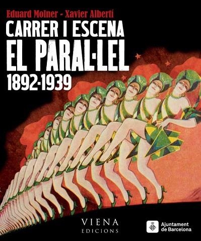 CARRER I ESCENA EL PARAL-LEL 1892 1939 | 9788483307076 | MOLNER, EDUARD, ALBERTI, XAVIER | Llibreria Online de Vilafranca del Penedès | Comprar llibres en català