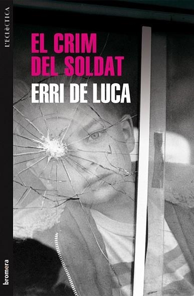 EL CRIM DEL SOLDAT | 9788490260968 | DE LUCA, ERRI | Llibreria L'Odissea - Libreria Online de Vilafranca del Penedès - Comprar libros