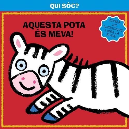 QUI SÓC AQUESTA POTA ÉS MEVA | 9788499064314 | AA. VV. | Llibreria Online de Vilafranca del Penedès | Comprar llibres en català