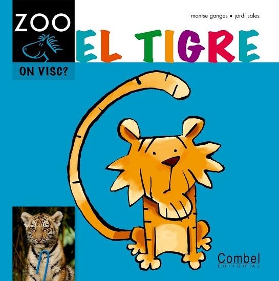 EL TIGRE ZOO ON VISC | 9788498256383 | GANGES, MONTSE | Llibreria Online de Vilafranca del Penedès | Comprar llibres en català