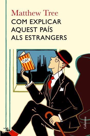 COM EXPLICAR AQUEST PAIS ALS ESTRANGERS | 9788466413596 | TREE, MATTHEW | Llibreria Online de Vilafranca del Penedès | Comprar llibres en català