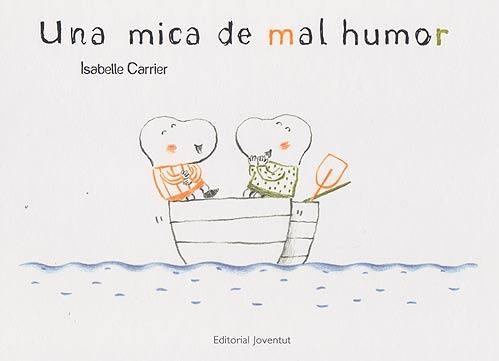 UNA MICA DE MAL HUMOR | 9788426139467 | CARRIER, ISABELLE | Llibreria Online de Vilafranca del Penedès | Comprar llibres en català