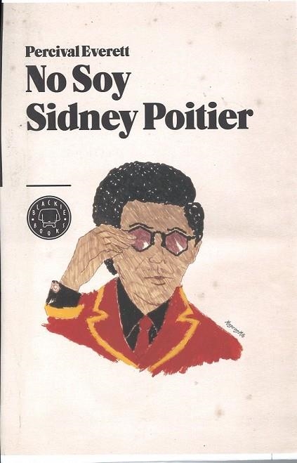 NO SOY SIDNEY POITIER | 9788493881726 | EVERETT, PERCIVAL | Llibreria Online de Vilafranca del Penedès | Comprar llibres en català