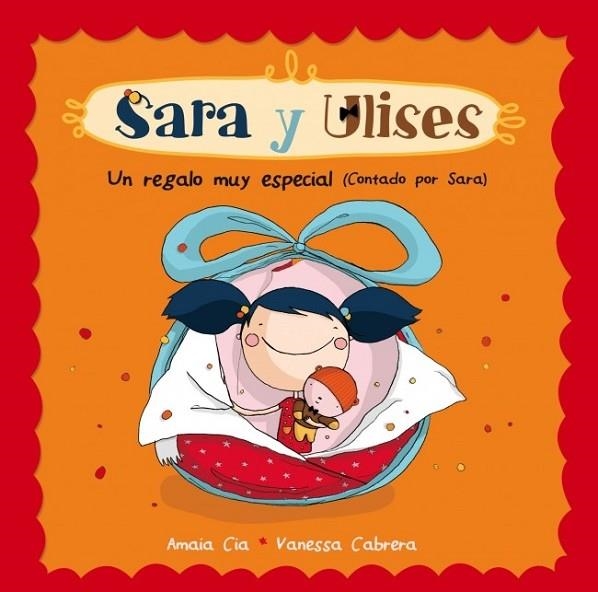 SARA Y ULISES UN REGALO MUY ESPECIAL | 9788448835460 | CIA, AMAIA / CABRERA, VANESSA | Llibreria Online de Vilafranca del Penedès | Comprar llibres en català