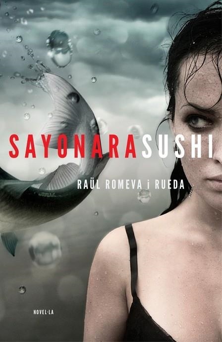 SAYONARA SUSHI (CATALA) | 9788401388002 | ROMEVA, RAUL | Llibreria L'Odissea - Libreria Online de Vilafranca del Penedès - Comprar libros