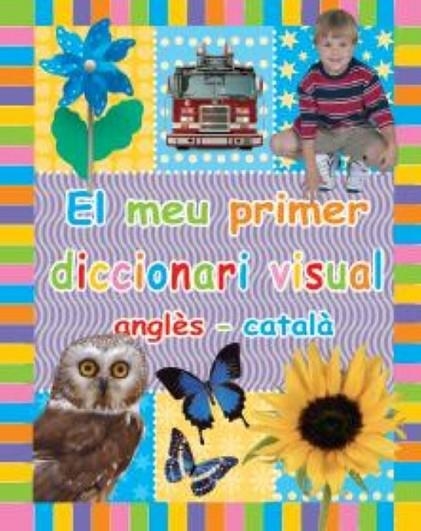 EL MEU PRIMER DICCIONARI VISUAL ANGLES CATALA | 9788479421106 | AA. VV. | Llibreria Online de Vilafranca del Penedès | Comprar llibres en català