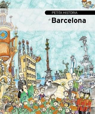 PETITA HISTÒRIA DE BARCELONA | 9788499791562 | PIQUER, EVA | Llibreria L'Odissea - Libreria Online de Vilafranca del Penedès - Comprar libros