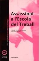 ASSASSINAT A L'ESCOLA DE TREBALL | 9788476021927 | FONT, JOAN | Llibreria Online de Vilafranca del Penedès | Comprar llibres en català