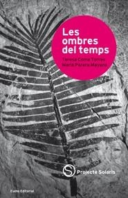 LES OMBRES DEL TEMPS | 9788497663687 | COMA TORRES, TERESA I PARERA MAYANS, MARIA | Llibreria Online de Vilafranca del Penedès | Comprar llibres en català