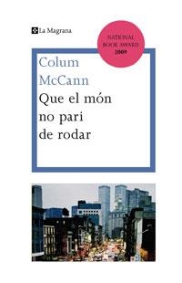 QUE EL MON NO PARI DE RODAR | 9788474106855 | MCCANN, COLUM | Llibreria Online de Vilafranca del Penedès | Comprar llibres en català