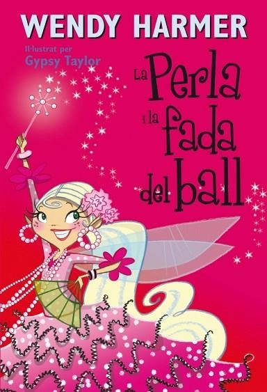 LA PERLA I LA FADA DEL BALL (NÚM. 15) | 9788448834838 | HARMER,WENDY / TAYLOR,GYPSY | Llibreria Online de Vilafranca del Penedès | Comprar llibres en català