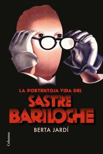 LA PORTENTOSA VIDA DEL SASTRE BARILOCHE | 9788466413428 | JARDI, BERTA | Llibreria Online de Vilafranca del Penedès | Comprar llibres en català