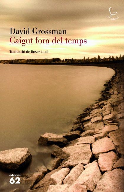 CAIGUT FORA DEL TEMPS | 9788429769272 | GROSSMAN, DAVID | Llibreria L'Odissea - Libreria Online de Vilafranca del Penedès - Comprar libros