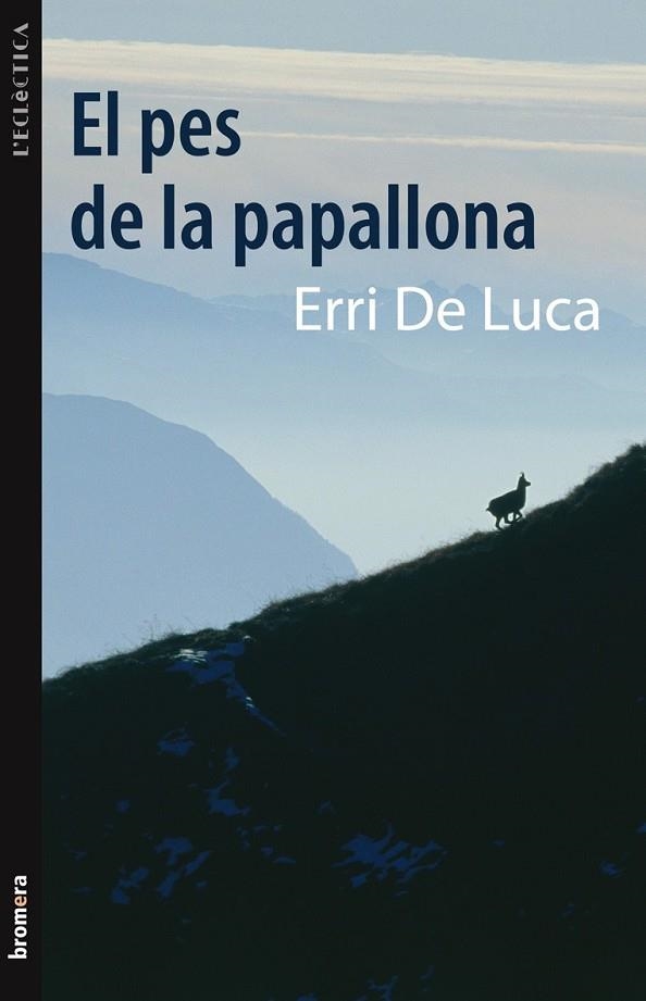 EL PES DE LA PAPALLONA | 9788498248586 | DE LUCA, ERRI | Llibreria L'Odissea - Libreria Online de Vilafranca del Penedès - Comprar libros