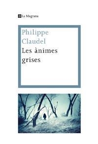 LES ANIMES GRISES | 9788482641454 | CLAUDEL, PHILIPPE | Llibreria Online de Vilafranca del Penedès | Comprar llibres en català