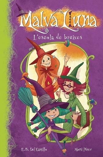 MALVA LLUNA 1 L'ESCOLA DE BRUIXES | 9788448833305 | DEL CASTILLO / PEREZ | Llibreria Online de Vilafranca del Penedès | Comprar llibres en català