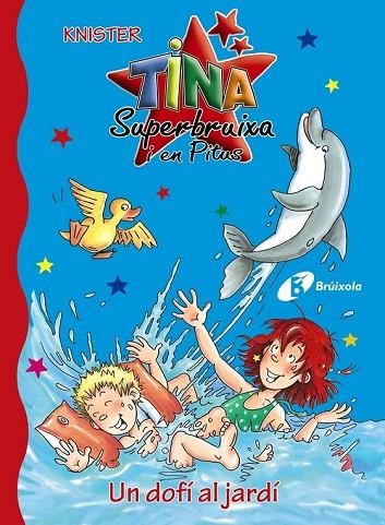 UN DOFI AL JARDÍ TINA SUPERBRUIXA I EN PITUS | 9788499061573 | KNISTER | Llibreria Online de Vilafranca del Penedès | Comprar llibres en català