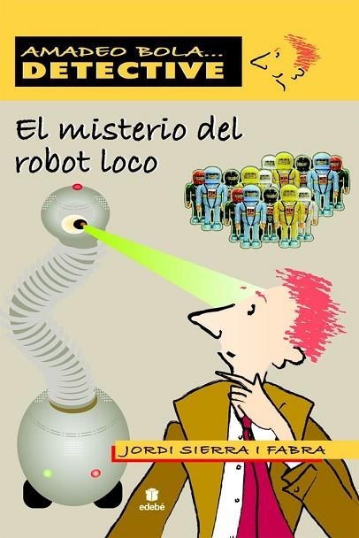 EL MISTERIO DEL ROBOT LOCO | 9788423696079 | SIERRA I FABRA, JORDI | Llibreria Online de Vilafranca del Penedès | Comprar llibres en català