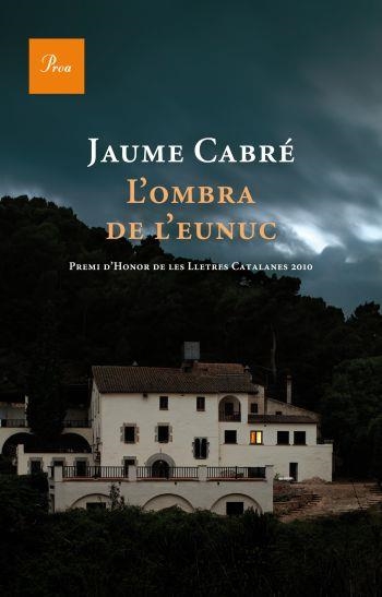 L'OMBRA DE L'EUNUC | 9788475881843 | CABRE, JAUME | Llibreria Online de Vilafranca del Penedès | Comprar llibres en català