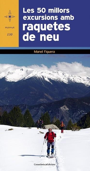 LES 50 MILLORS EXCURSIONS AMB RAQUETES DE NEU | 9788490340257 | FIGUERA, MANEL | Llibreria L'Odissea - Libreria Online de Vilafranca del Penedès - Comprar libros