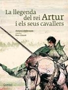 LA LLEGENDA DEL REI ARTUR I ELS SEUS CAVALLERS | 9788498257250 | DALMASES, ANTONI | Llibreria Online de Vilafranca del Penedès | Comprar llibres en català