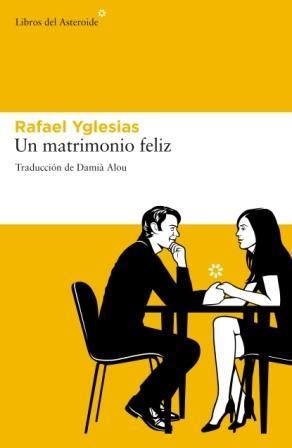 UN MATRIMONIO FELIZ | 9788492663378 | YGLESIAS, RAFAEL | Llibreria Online de Vilafranca del Penedès | Comprar llibres en català