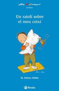 UN RATOLÍ SOBRE EL MEU COIXÍ | 9788421698648 | ALIBES, MARIA DOLORS | Llibreria Online de Vilafranca del Penedès | Comprar llibres en català