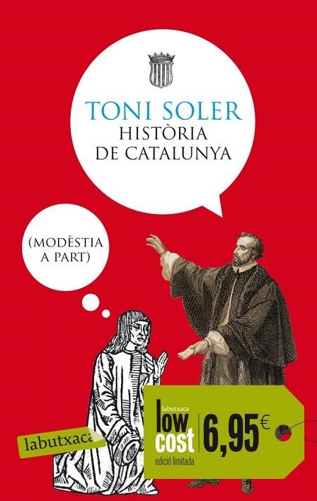 HISTÒRIA DE CATALUNYA MODÈSTIA A PART | 9788499306193 | SOLER, TONI | Llibreria Online de Vilafranca del Penedès | Comprar llibres en català