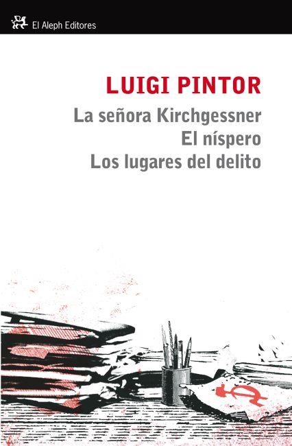 LA SEÑORA KIRCHGESSNER. EL NISPERO. LOS LUGARES DEL DELITO | 9788415325307 | PINTOR, LUIGI | Llibreria L'Odissea - Libreria Online de Vilafranca del Penedès - Comprar libros