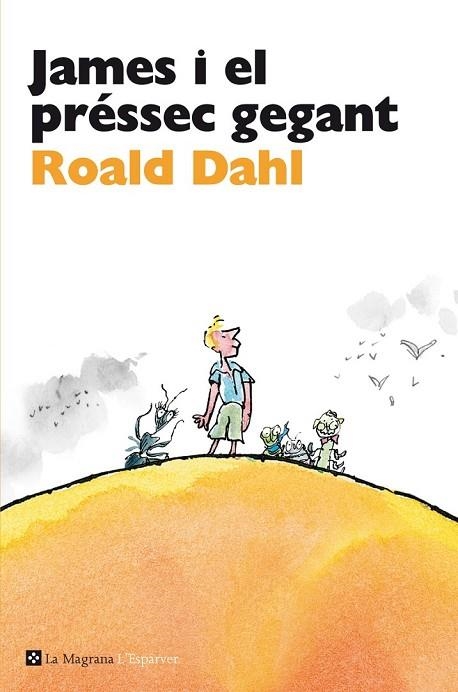 JAMES I EL PRESSEC GEGANT | 9788482645650 | DAHL , ROALD | Llibreria Online de Vilafranca del Penedès | Comprar llibres en català