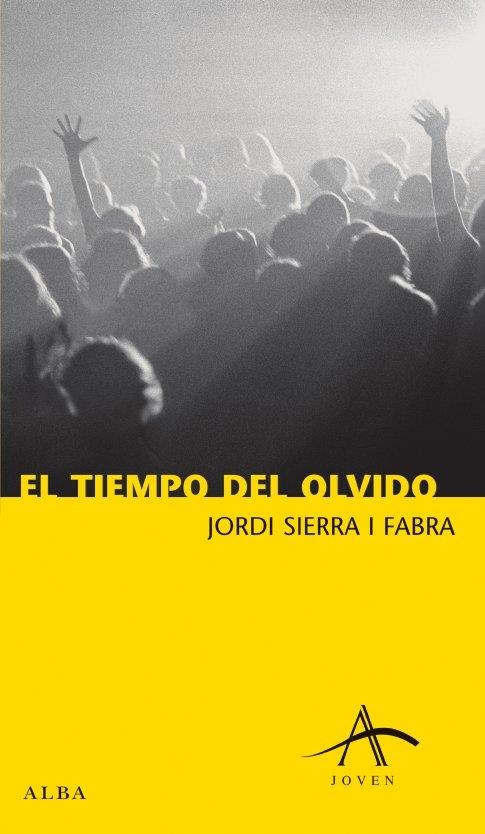 EL TIEMPO DEL OLVIDO | 9788488730893 | J.SIERRA FABRA | Llibreria Online de Vilafranca del Penedès | Comprar llibres en català