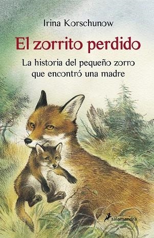 EL ZORRITO PERDIDO | 9788498385052 | LA HISTORIA DEL PEQUEÑO ZORRO QUE ENCONTRÓ UNA MADRE | Llibreria Online de Vilafranca del Penedès | Comprar llibres en català