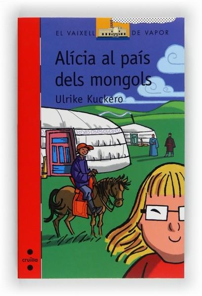 ALICIA AL PAIS DELS MONGOLS | 9788466130080 | KUCKERO, ULRIKE | Llibreria Online de Vilafranca del Penedès | Comprar llibres en català