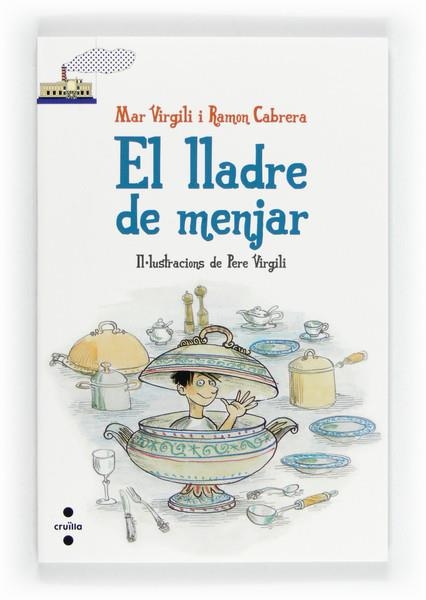 EL LLADRE DE MENJAR | 9788466130431 | VIRGILI MARÍ, MAR/CABRERA ACERO, RAMÓN | Llibreria Online de Vilafranca del Penedès | Comprar llibres en català