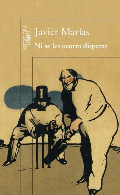 NI SE LES OCURRA DISPARAR | 9788420408491 | MARIAS,JAVIER | Llibreria Online de Vilafranca del Penedès | Comprar llibres en català