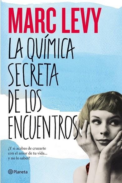 LA QUIMICA SECRETA DE LOS ENCUENTROS | 9788408006237 | LEVY, MARC | Llibreria Online de Vilafranca del Penedès | Comprar llibres en català