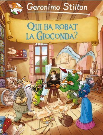 QUI HA ROBAT LA GIOCONDA GERONIMO STILTON | 9788499322704 | STILTON, GERONIMO | Llibreria Online de Vilafranca del Penedès | Comprar llibres en català