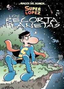 SUPER LOPEZ LOS RECORTAPLANETAS | 9788466652384 | LOPEZ FERNANDEZ, JUAN | Llibreria Online de Vilafranca del Penedès | Comprar llibres en català