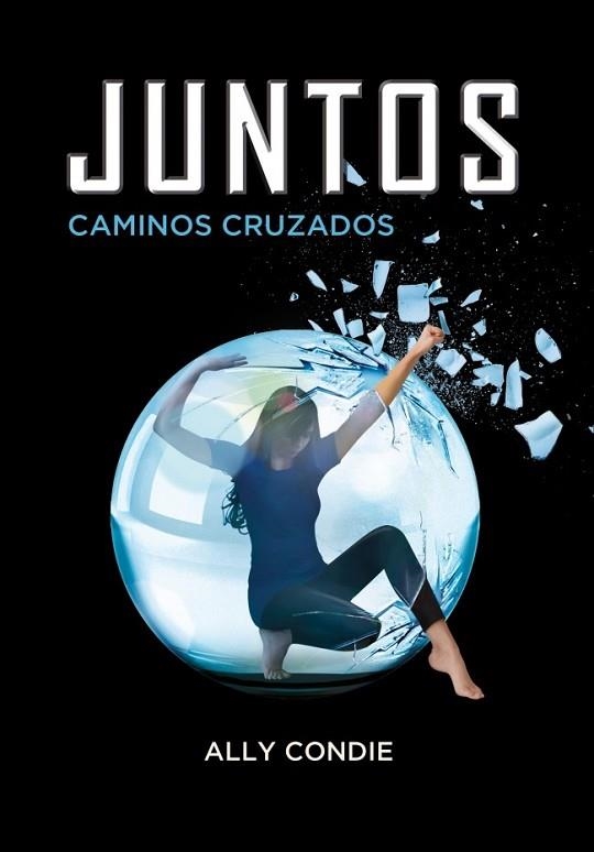 JUNTOS 2 CAMINOS CRUZADOS | 9788484418634 | CONDIE, ALLY | Llibreria L'Odissea - Libreria Online de Vilafranca del Penedès - Comprar libros