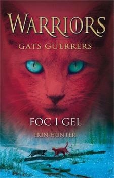 WARRIORS GATS GUERRERS 2 FOC I GEL | 9788424643805 | HUNTER, ERIN | Llibreria Online de Vilafranca del Penedès | Comprar llibres en català