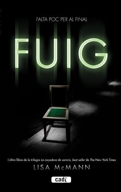 FUIG (TRILOGIA LA CAÇADORA DE SOMNIS 3) | 9788447440481 | MCMANN, LISA | Llibreria Online de Vilafranca del Penedès | Comprar llibres en català