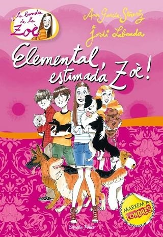 ELEMENTAL ESTIMADA ZOE | 9788499325415 | LABANDA, JORDI / GARCIA, ANA | Llibreria Online de Vilafranca del Penedès | Comprar llibres en català